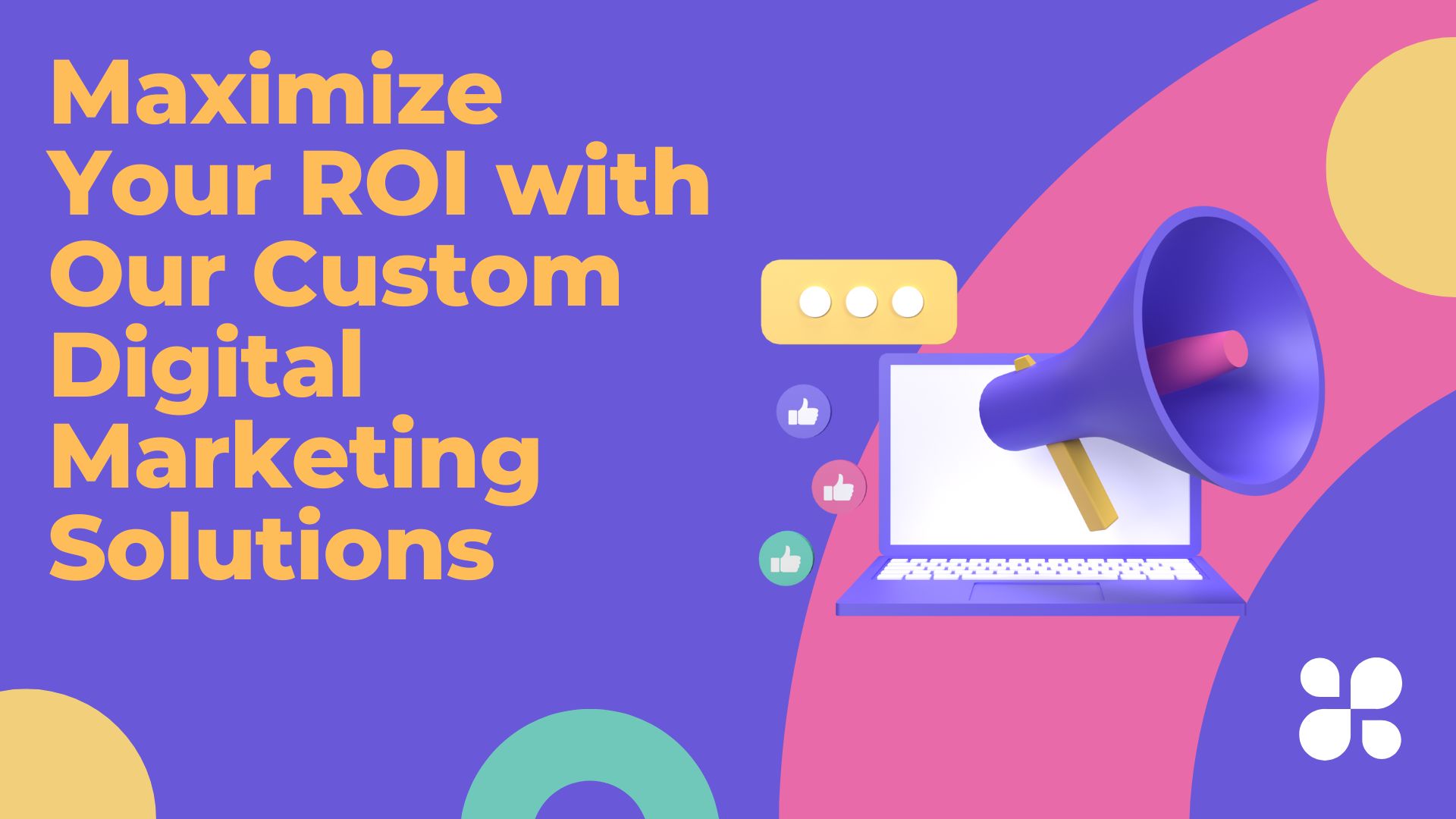 Maximize Your ROI with Our Custom Digital Marketing Solutions