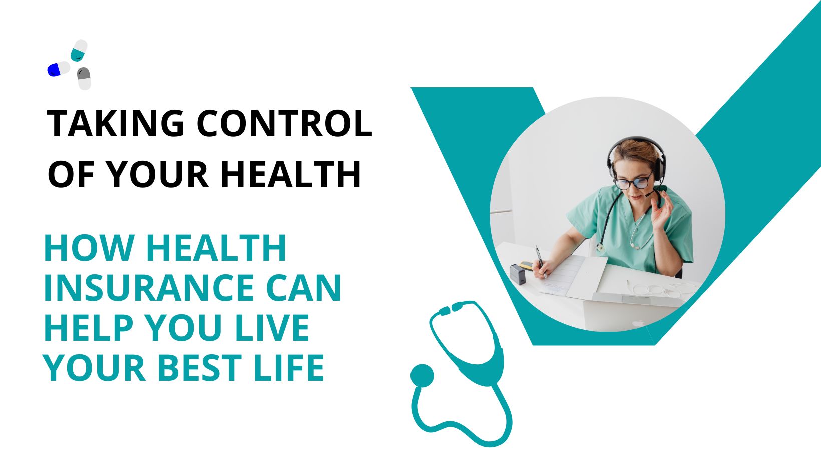 Taking Control of Your Health: How Health Insurance Can Help You Live Your Best Life