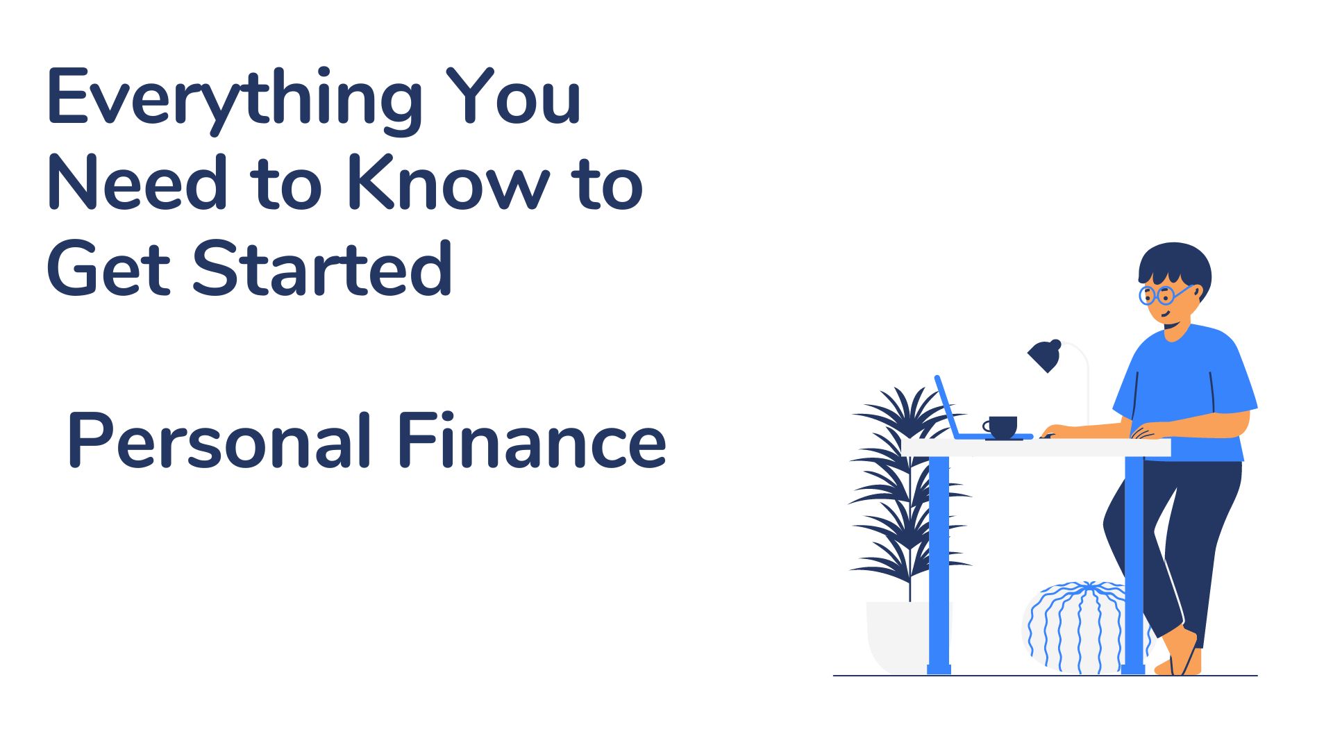 Personal Finance 101: Everything You Need to Know to Get Started